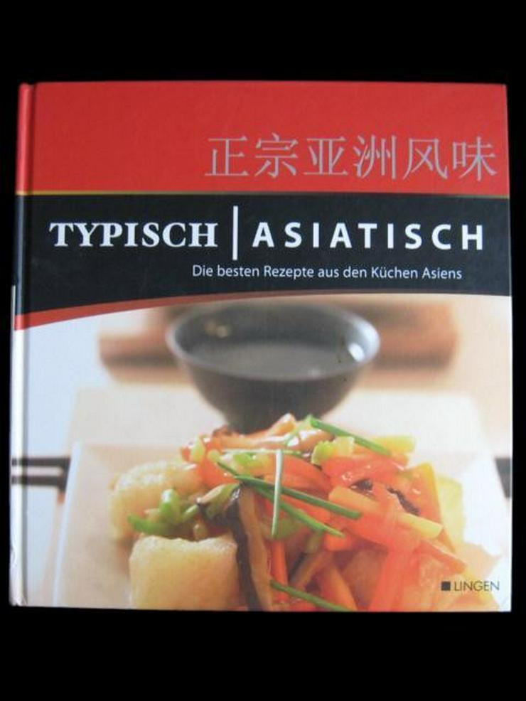 Typisch Asiatisch - Die besten Rezepte ... - Kochen - Bild 1