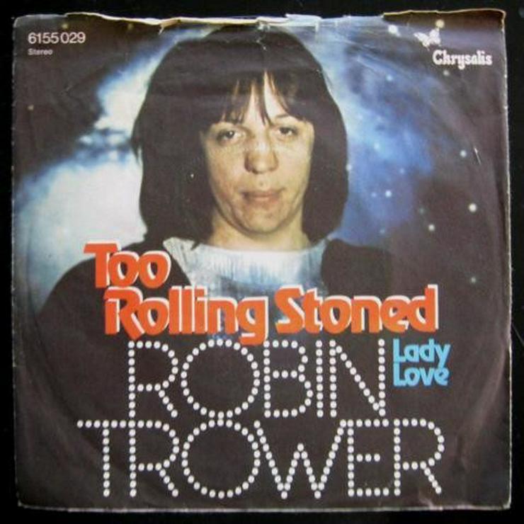 Robin Trower - Too Rolling Stoned - Single