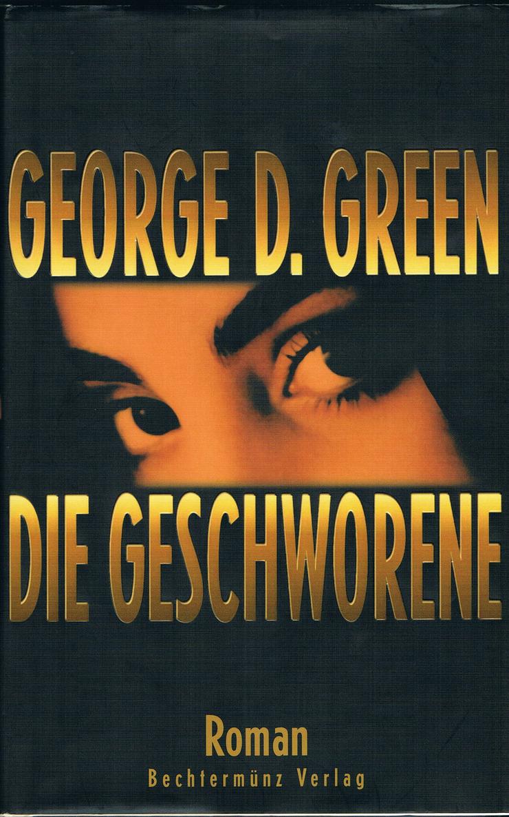 Die Geschworene. Roman von George D. Green