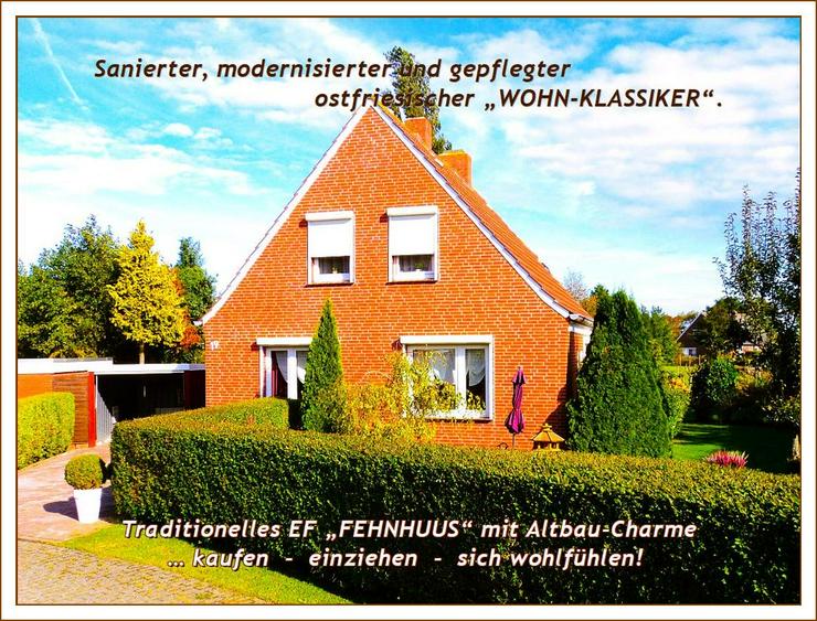 Bild 2: Ostfries. NORDSEE-KÜSTE - Nahe GREETSIEL: Saniertes, modernis. u. gepfl. „EF-FEHNHAUS mit Altbau-Charme“ + Garage, NeGeb.