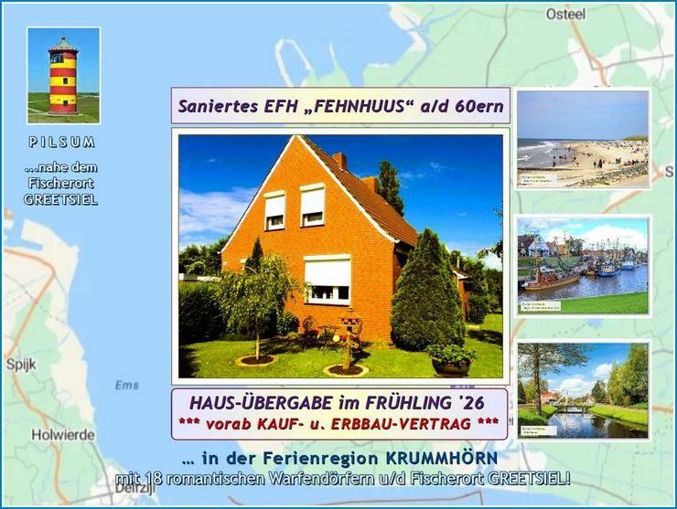 Ostfries. NORDSEE-KÜSTE von privat: saniertes - renoviertes - modernisiertes EFH „FEHNHAUS“ + Garage, NeGeb. auf großem Grdst. - Haus kaufen - Bild 1