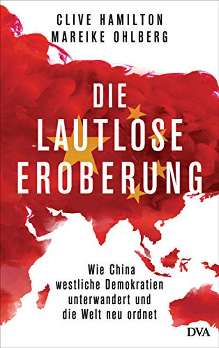 Die lautlose Eroberung: Wie China westliche Demokratien unterwandert und die Welt neu ordnet E-Book