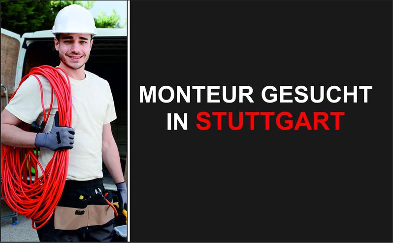 Gesucht werden Monteure in Bereich Elektriker/Elektroinstallateur in Stuttgart - Weitere - Bild 1
