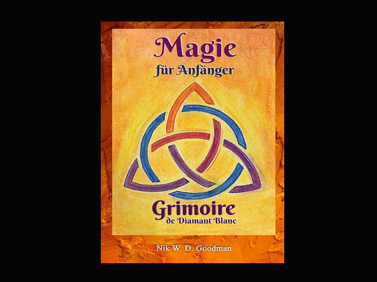Bild 3: Magie für Anfänger – Grimoire de Diamant Blanc: Magie Praxis & Vorbereitung, Rituale & Hilfsmittel, Liebeszauber & Schutz für ein Magisches Erlebnis.
