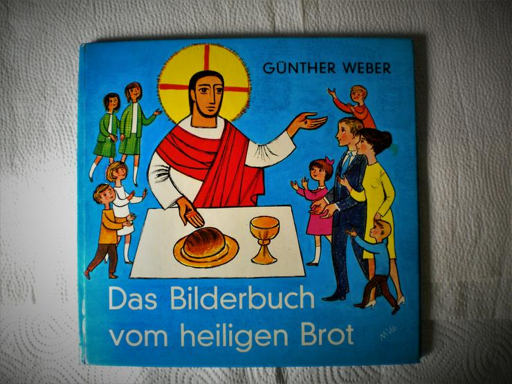 Das Bilderbuch vom heiligen Brot,Günther Weber,Auer Verlag,1976