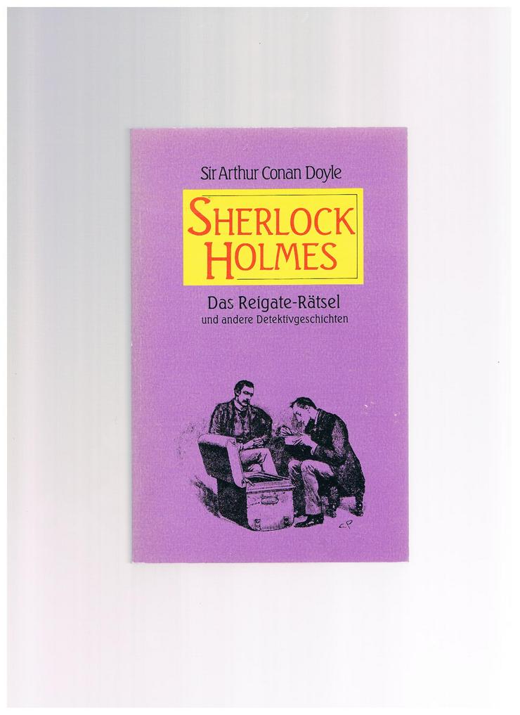 Sherlock Holmes-Das Reigate-Rätsel und andere Detektivgeschichten,Sir Arthus Conan Doyle,Delphin Verlag,1990