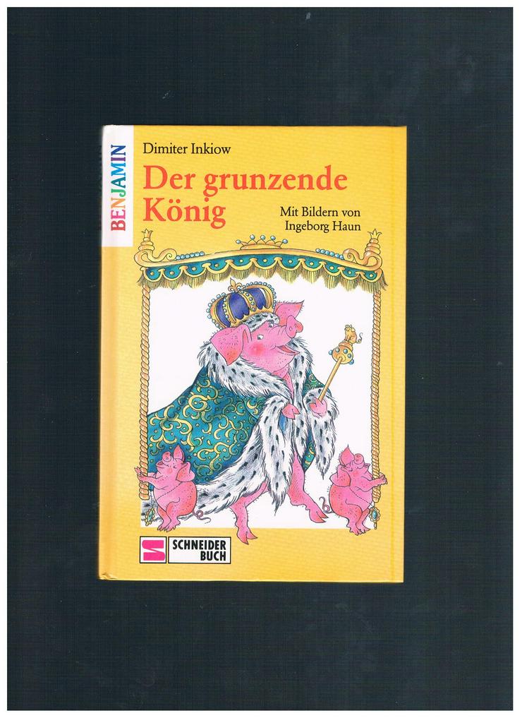 Der grunzende König,Dimiter Inkiow,Schneider Verlag,1992 - Kinder& Jugend - Bild 1