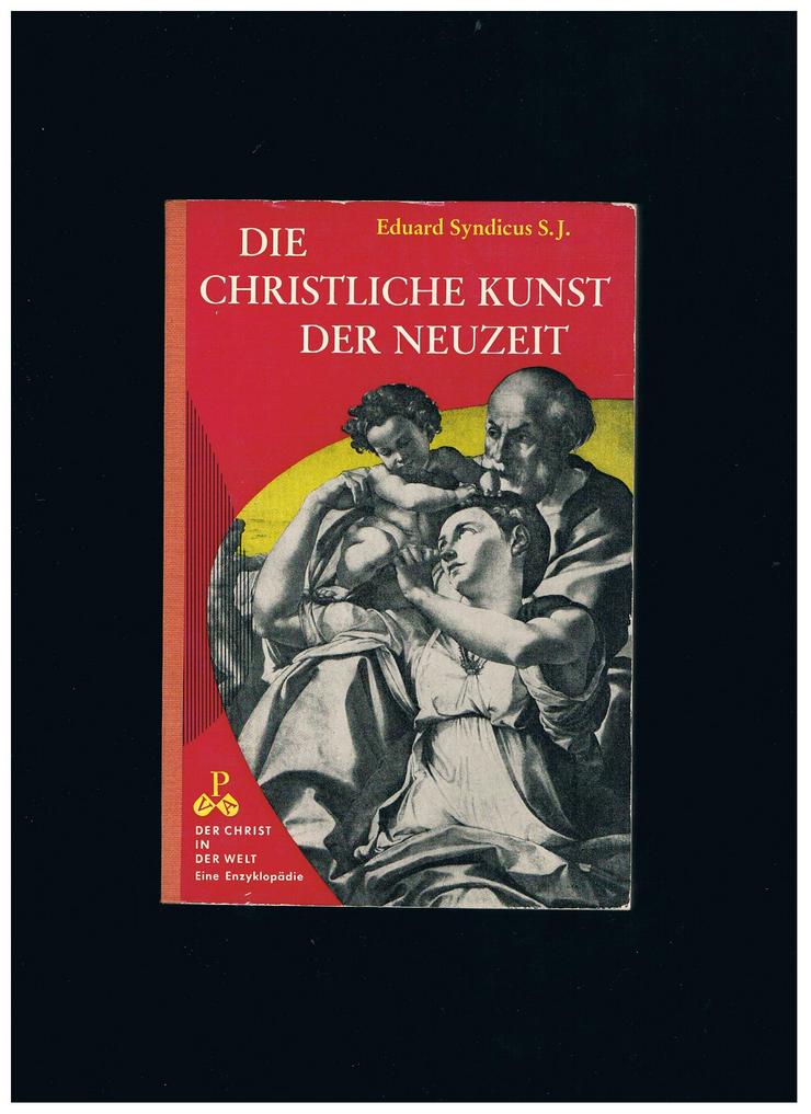 Die christliche Kunst der Neuzeit,Eduard Syndicus,Pattloch Verlag,1964