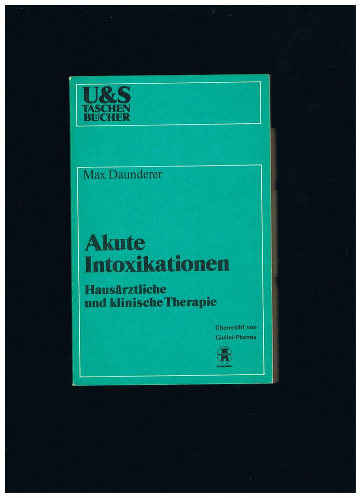Akute Intoxikationen,Max Daunderer,U&S Verlag,1974