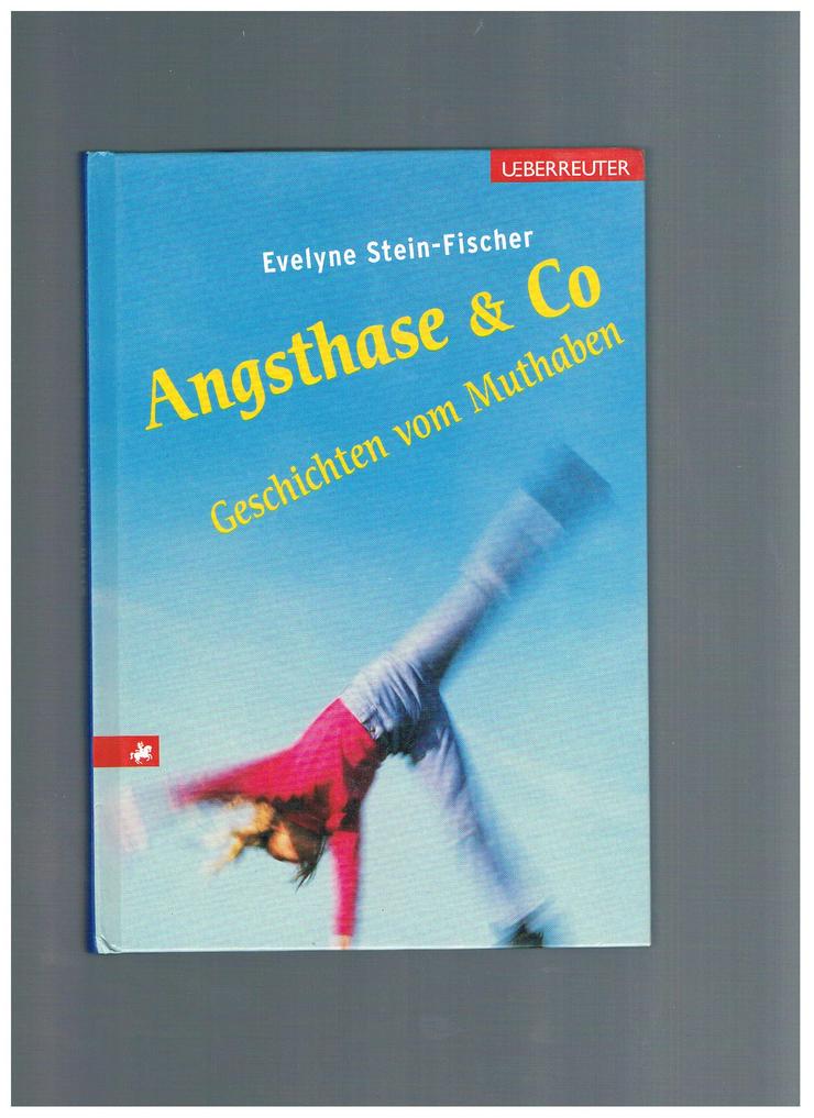 Angsthase&Co,Evelyne Stein-Fischer,Ueberreuter Verlag,2001 - Kinder& Jugend - Bild 1