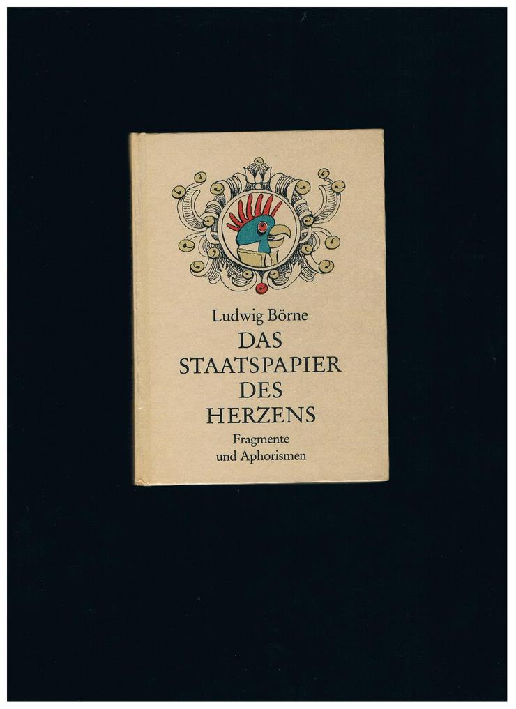 Das Staatspapier des Herzens,Ludwig Börne,Bund-Verlag,1987