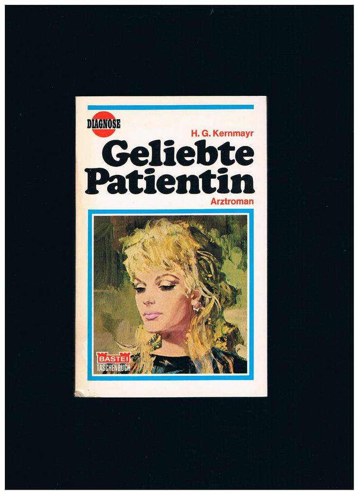 Geliebte Patientin,H.G. Kernmayr,Bastei Verlag,1969 - Romane, Biografien, Sagen usw. - Bild 1