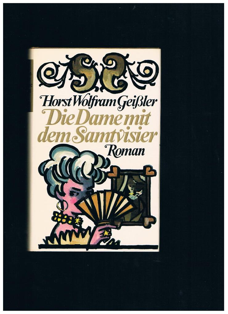 Die Dame mit dem Samtvisier,Horst Wolfram Geißler,Buchgemeinschaft - Romane, Biografien, Sagen usw. - Bild 1