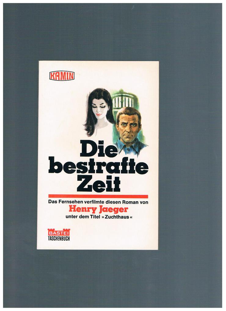 Die bestrafte Zeit,Henry Jaeger,Bastei Verlag,1969 - Romane, Biografien, Sagen usw. - Bild 1