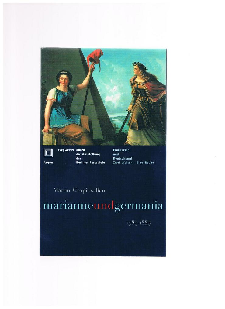 Marianne und Germania 1789-1889-Martin-Gropius-Bau,Argon Verlag,1997 - Geschichte - Bild 1