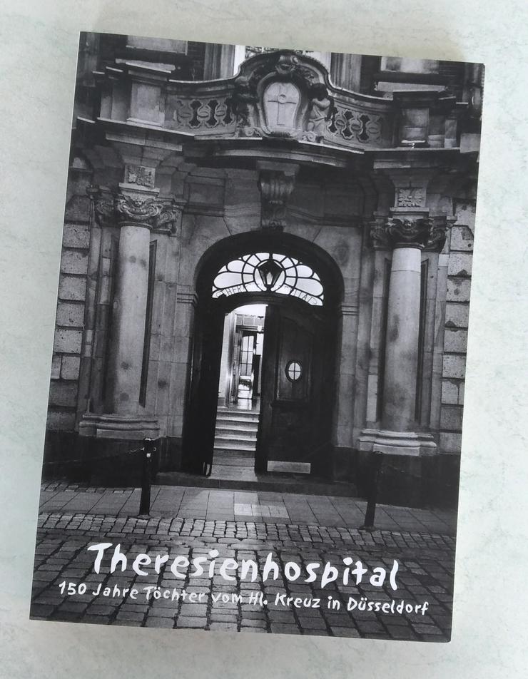 Theresienhospital - 150 Jahre Töchter vom Hl. Kreuz in Düsseldorf - Religion & Lebenshilfe - Bild 1