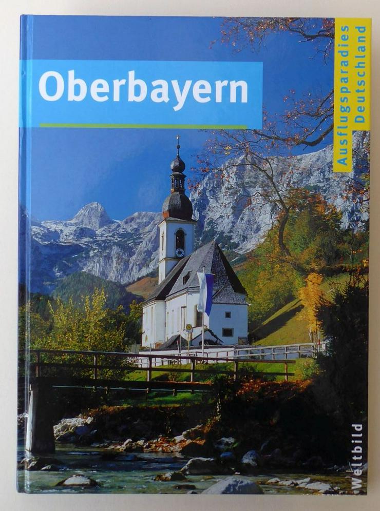 Oberbayern, Ausflugsparadies Deutschland