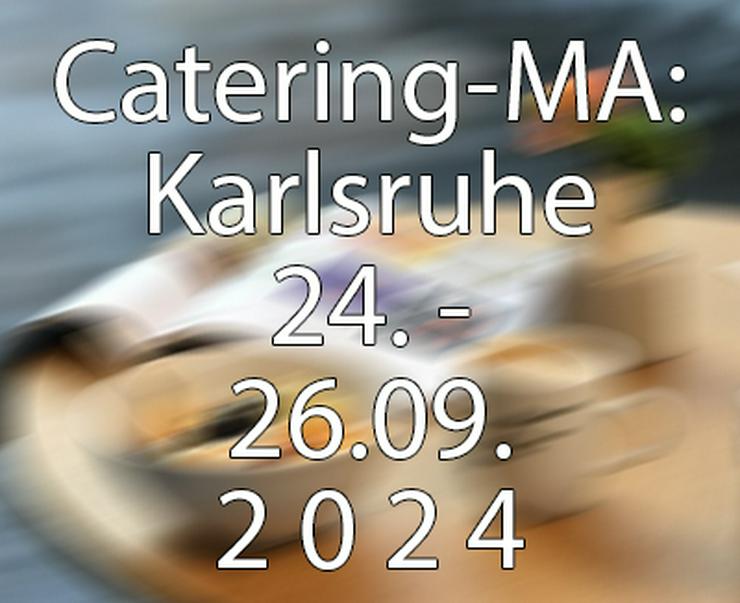 Catering-Mitarbeiter (w/m/d) Karlsruhe (24.-26.09.2024)