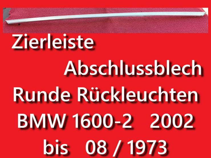 ❌ Zierleiste Abschlussblech BMW 1602 2002 E10 - 8/73 Runde Rückleuchten - Karosserie - Bild 1