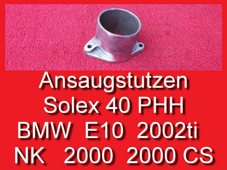 ❌ Ansaugstutzen Solex 40 PHH BMW E10 1602 2002 NK 2000 CS