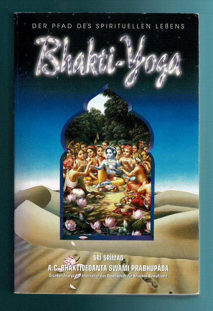 Prabhupada, A. C. Bhaktivedanta S - Bhakti Yoga. Der Pfad des spirituellen Lebens (TB 1994) 