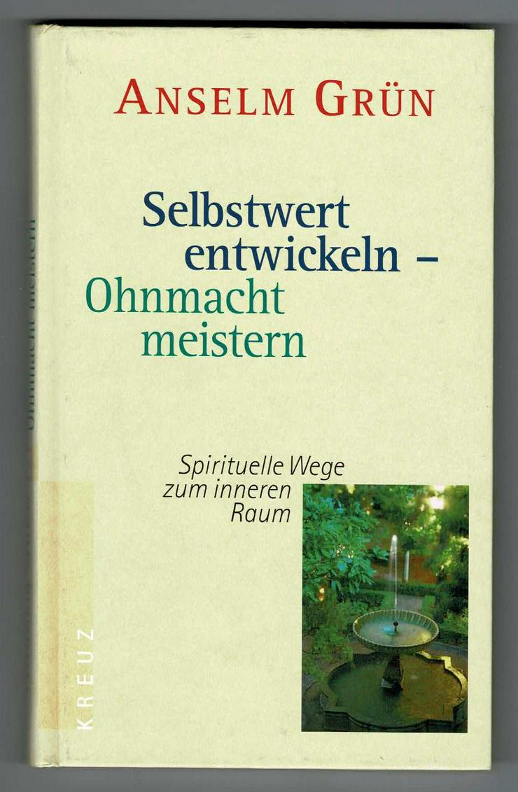 Anselm Grün - Selbstwert entwickeln - Ohnmacht meistern. Spirituelle Wege zum inneren Raum (geb. Ausg. 2002) *neuwertig*