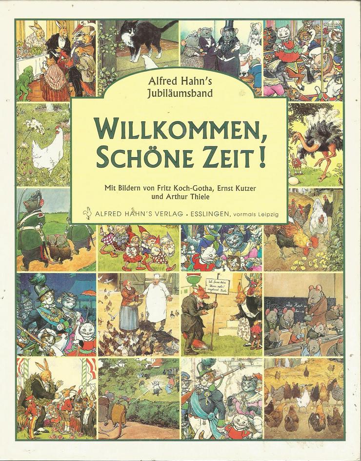 " Willkommen, schöne Zeit " - Alfred Hahns Jubiläumsband - nostalgisches Bilderbuch+Einschulung+Schulanfang+Schuleingang+Zuckertüte