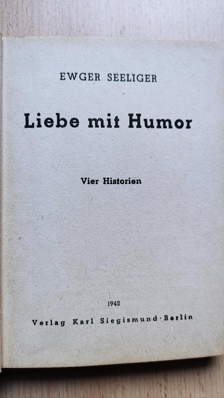 Antiquar. Buch "Liebe mit Humor"  Ewger Seeliger  Ausgabe:1942 - Bücher & Zeitungen - Bild 1